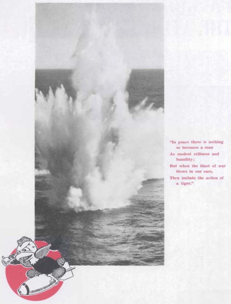 A large splash in the ocean, possibly from a depth charge. Next to the image reads: " In peace there is nothing so becomes a man, As modest stillness and humility: But when the blast of war blows in our ears, Them imitate the action of a tiger."